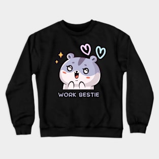 Work bestie, work life, work colleague Crewneck Sweatshirt